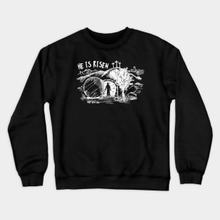 HE IS RISEN Crewneck Sweatshirt